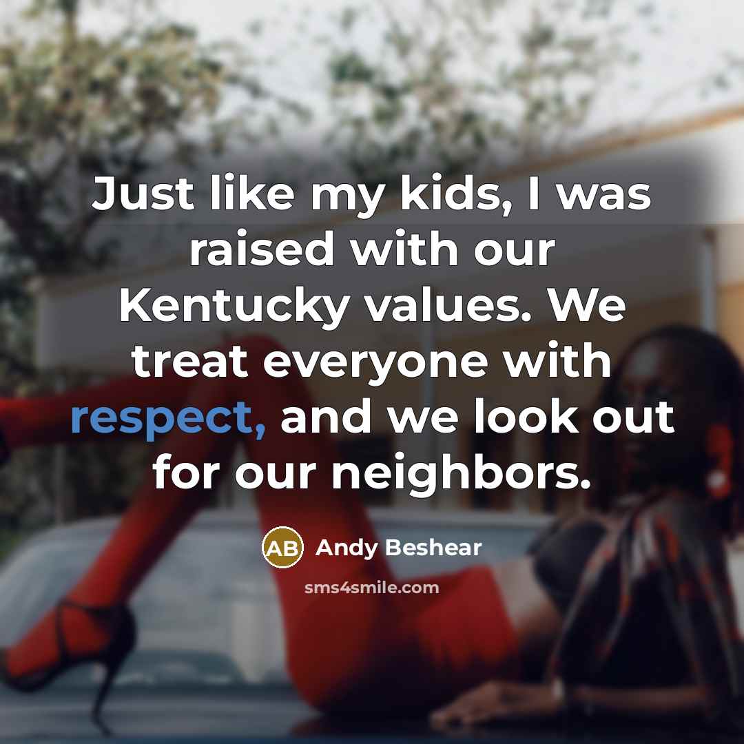“Just like my kids, I was raised with our Kentucky…” quote by Andy Beshear