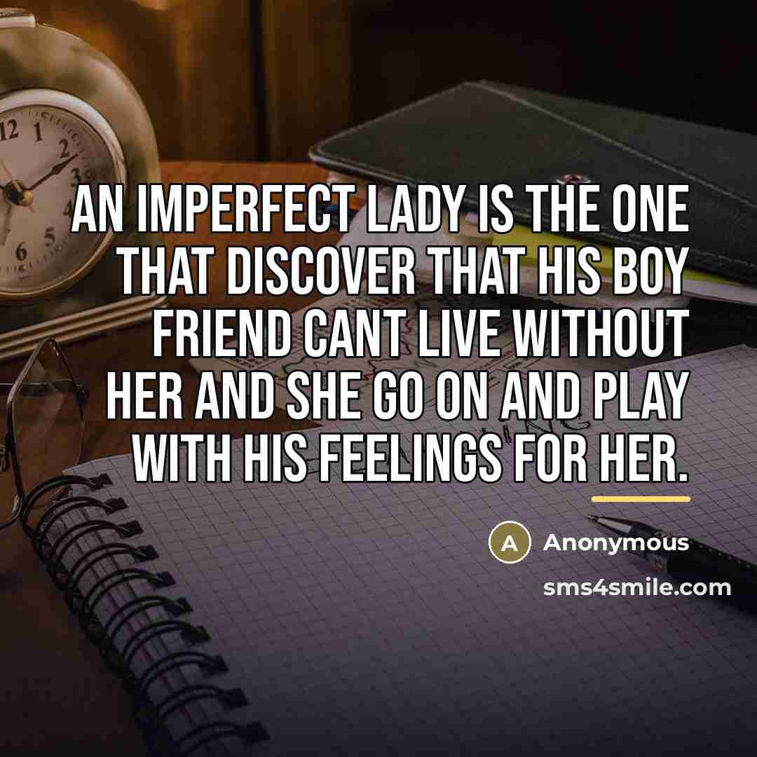 “An imperfect lady is the one that discover that his…” quote by Anonymous
