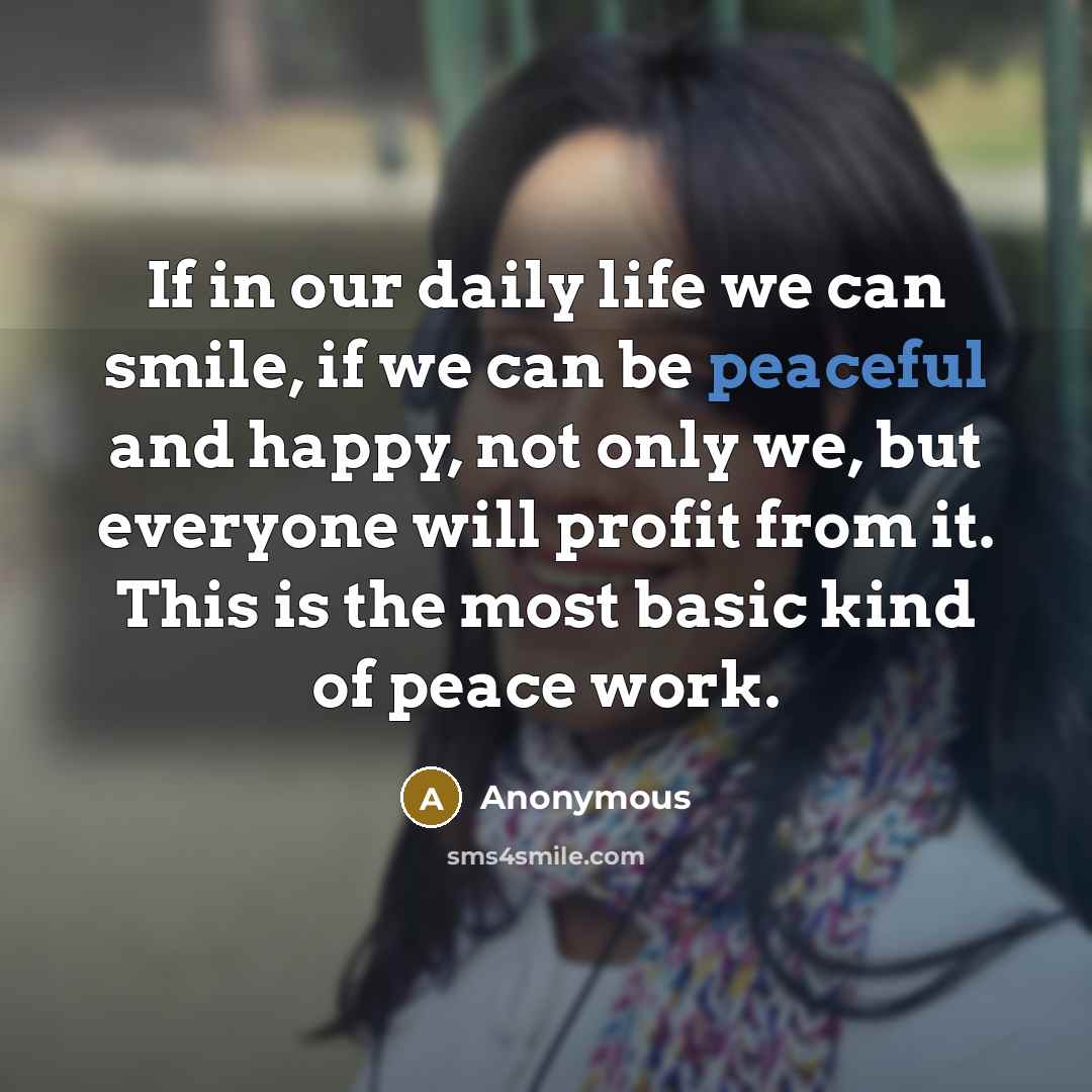 “If in our daily life we can smile, if we…” quote by Anonymous