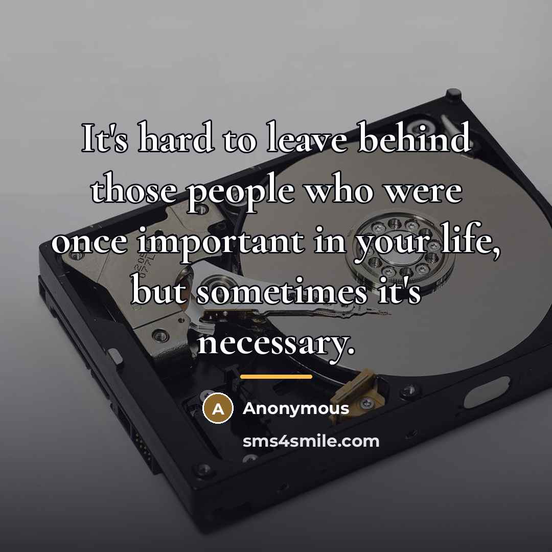 “It's hard to leave behind those people who were once…” quote by Anonymous