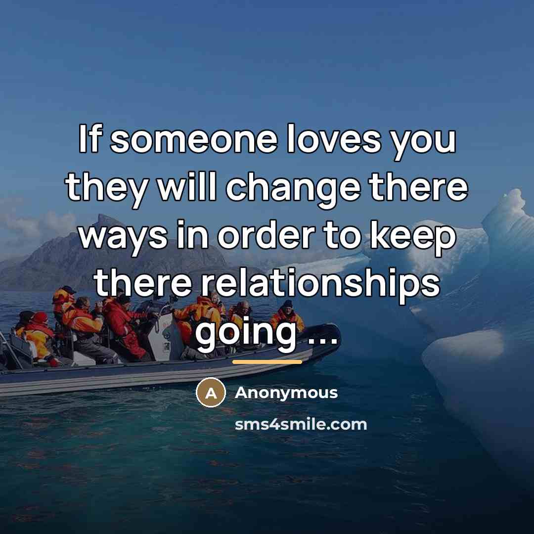 “If someone loves you they will change there ways in…” quote by Anonymous