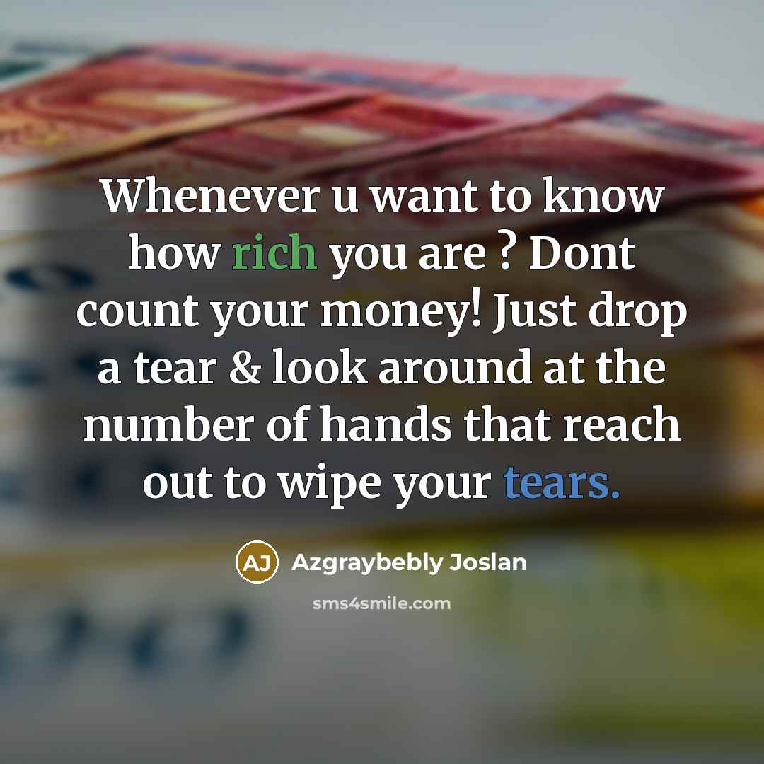 “Whenever u want to know how rich you are ?…” quote by Azgraybebly Joslan