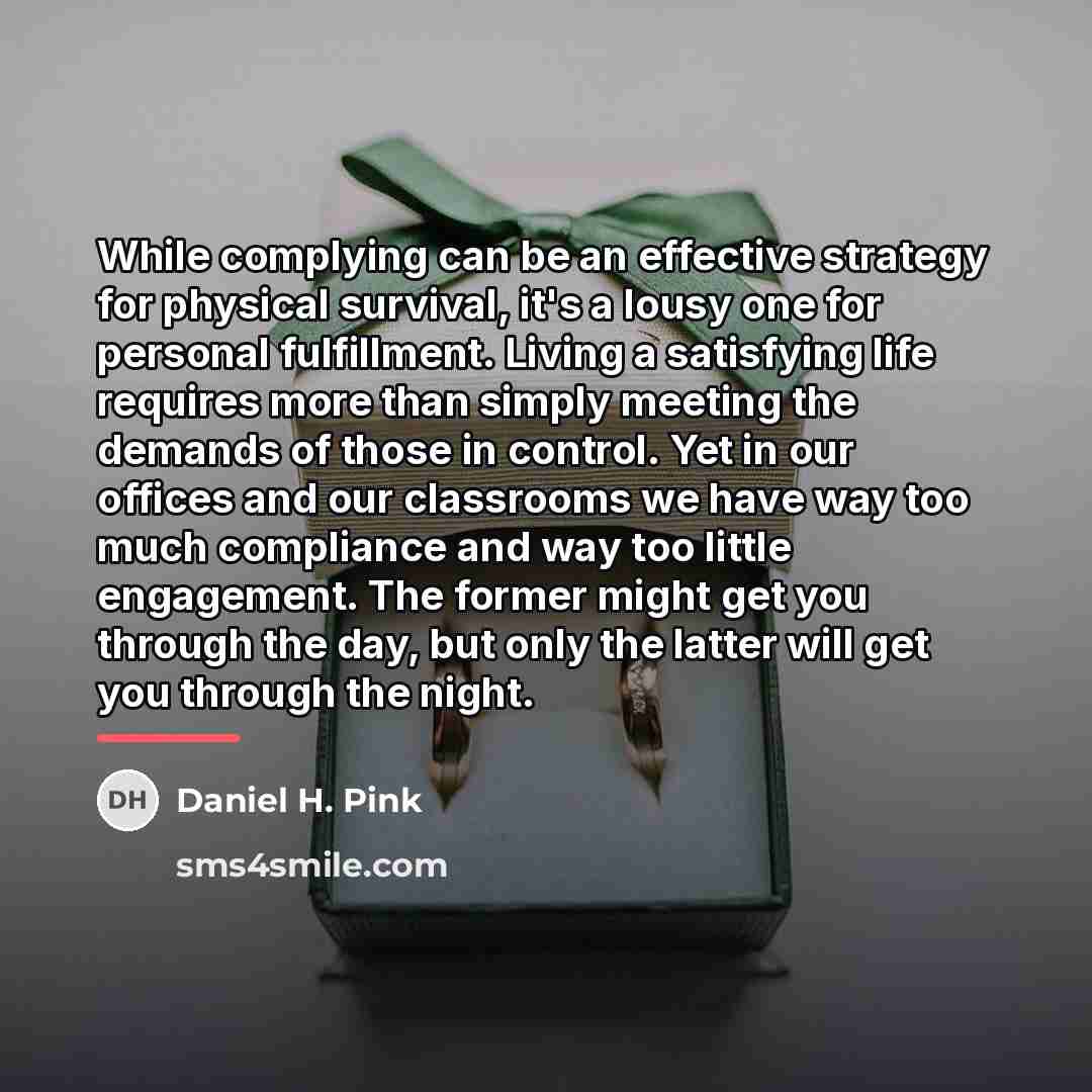 “While complying can be an effective strategy for physical survival,…” quote by Daniel H. Pink