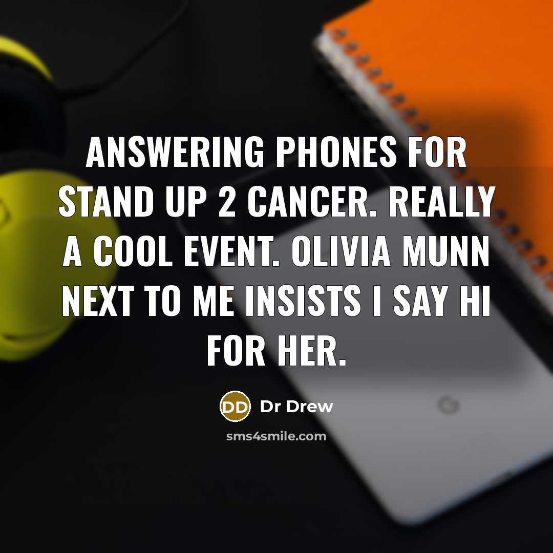 “Answering phones for Stand Up 2 Cancer. Really a cool…” quote by Dr Drew