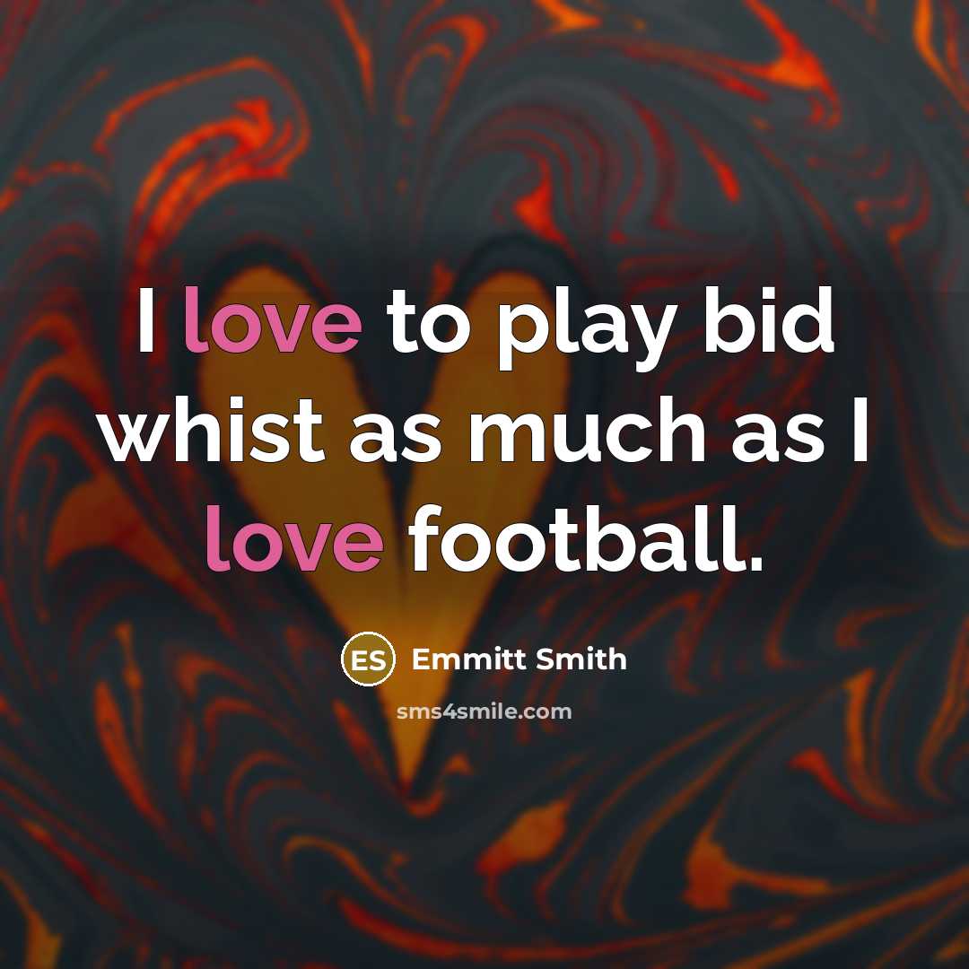 “I love to play bid whist as much as I…” quote by Emmitt Smith