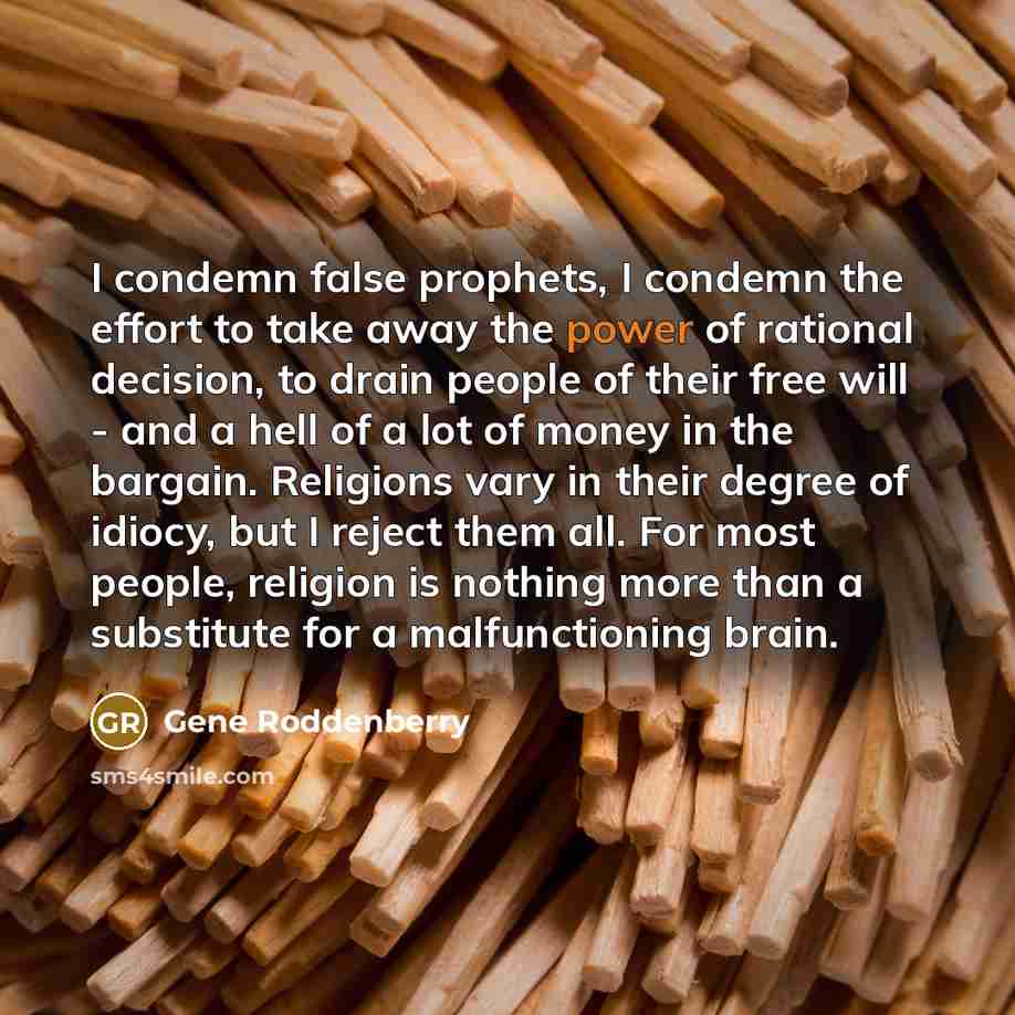 “I condemn false prophets, I condemn the effort to take…” quote by Gene Roddenberry