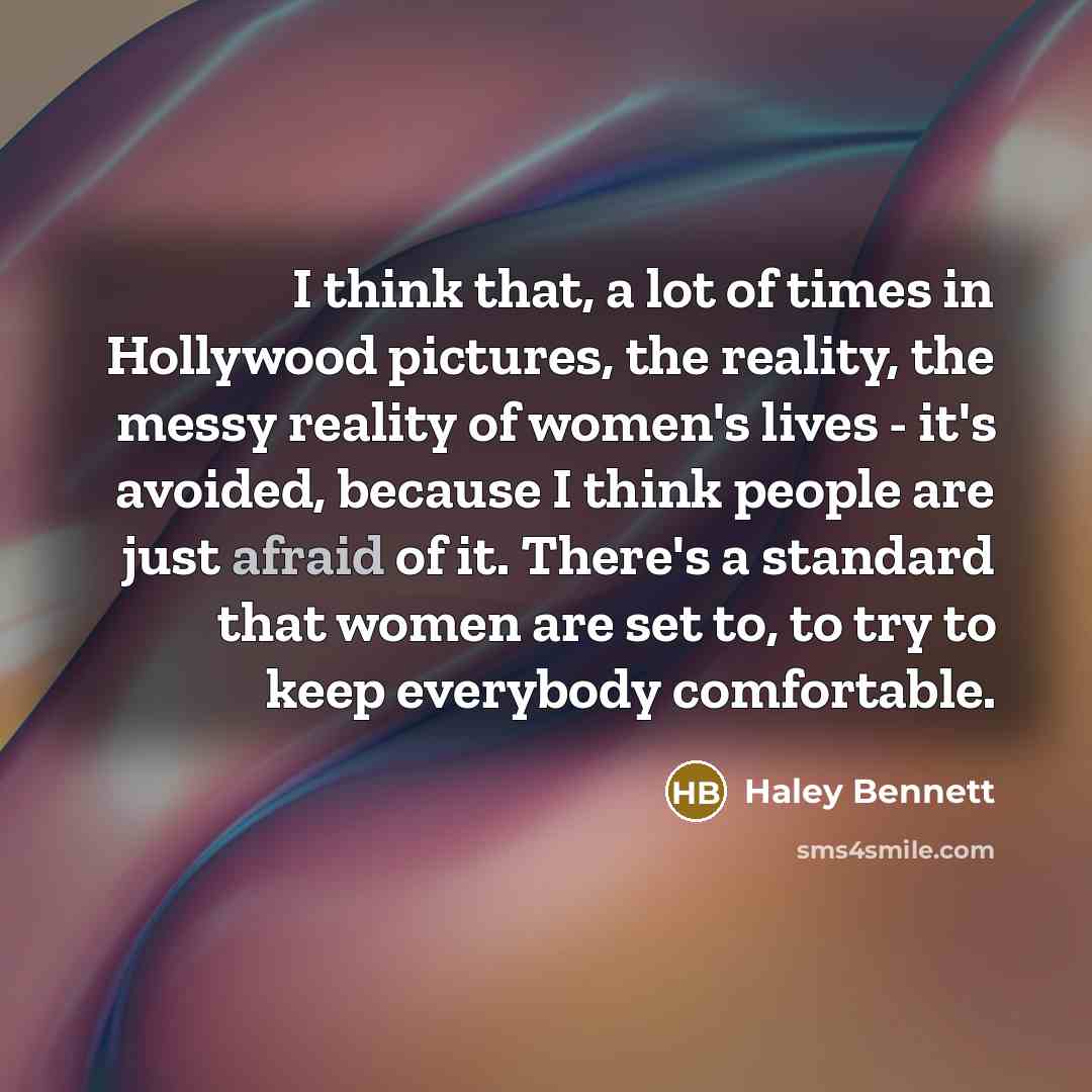 “I think that, a lot of times in Hollywood pictures,…” quote by Haley Bennett