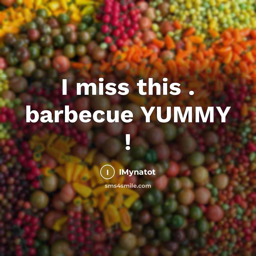 “I miss this . barbecue YUMMY !” quote by IMynatot