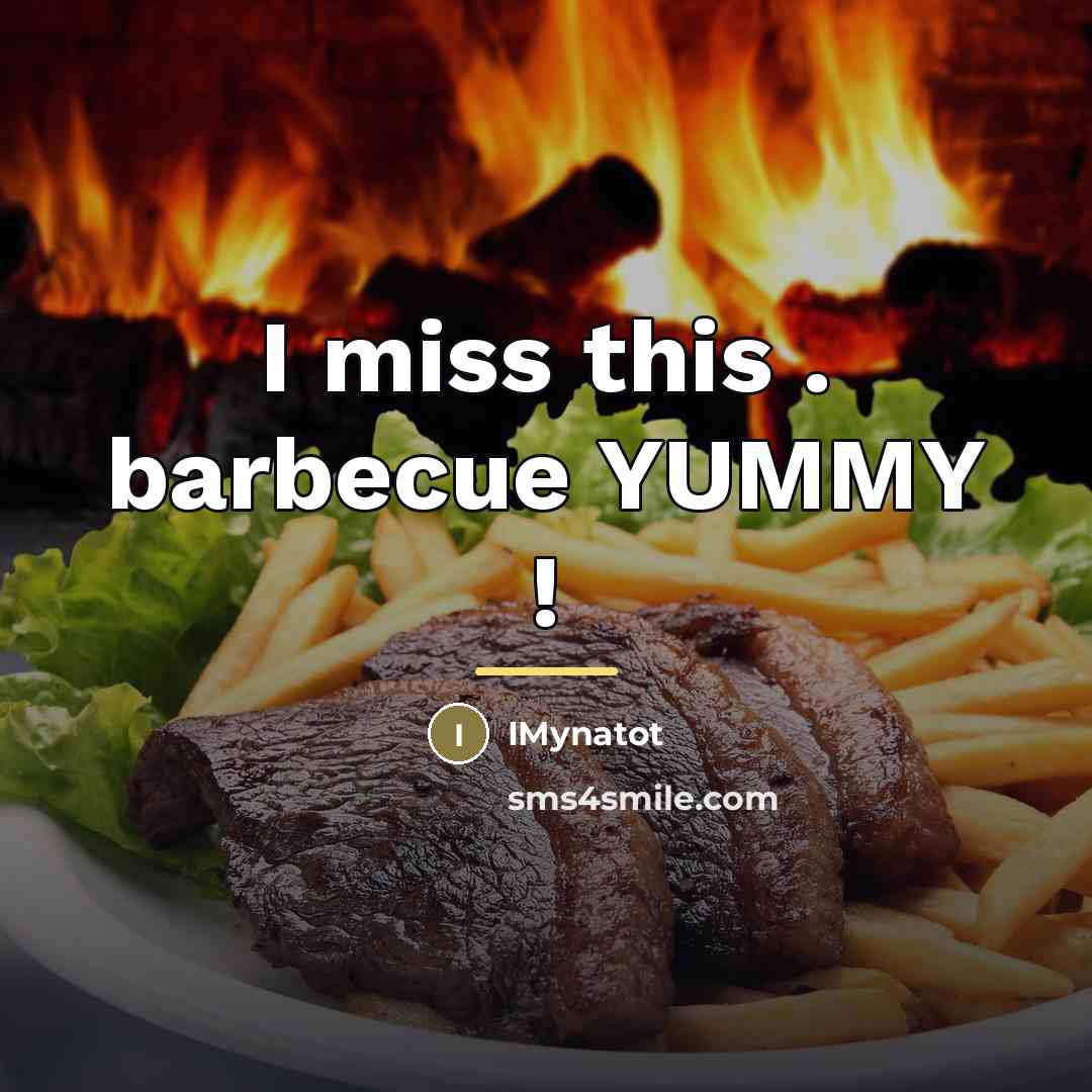 “I miss this . barbecue YUMMY !…” quote by IMynatot
