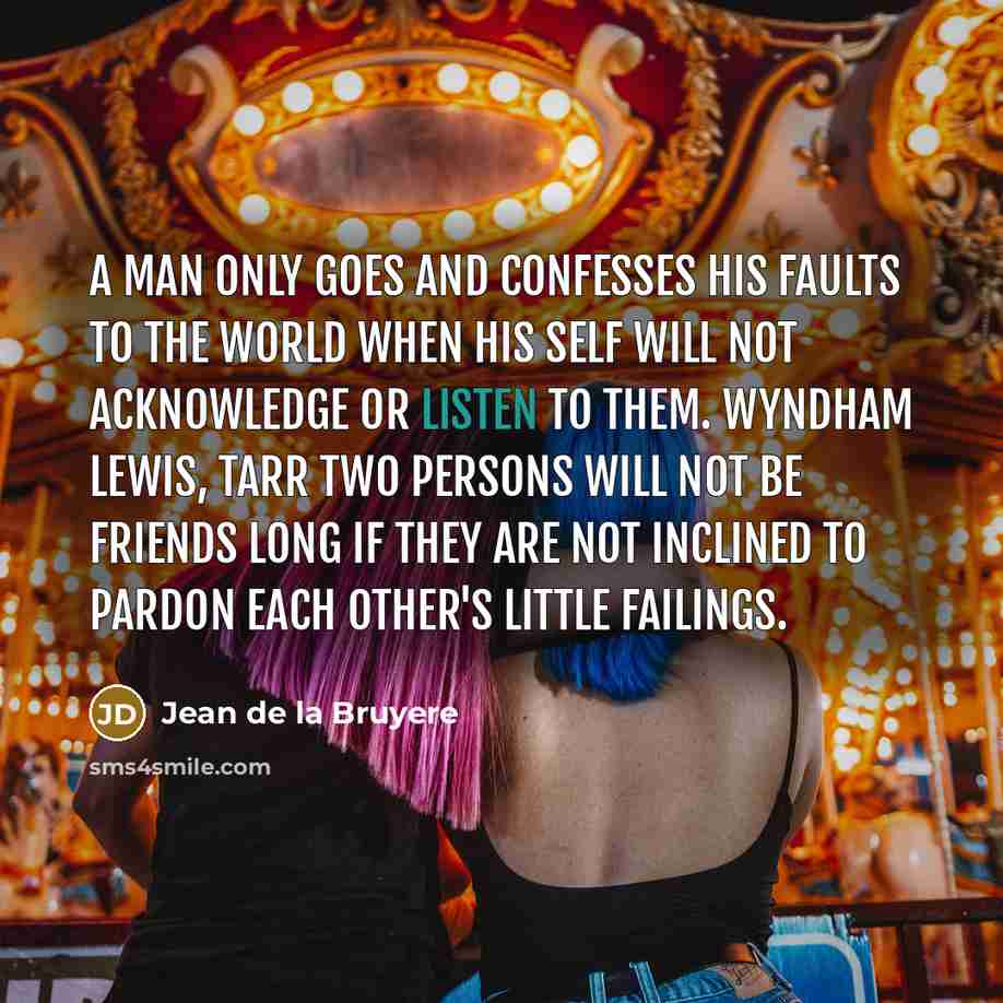 “A man only goes and confesses his faults to the…” quote by Jean de la Bruyere