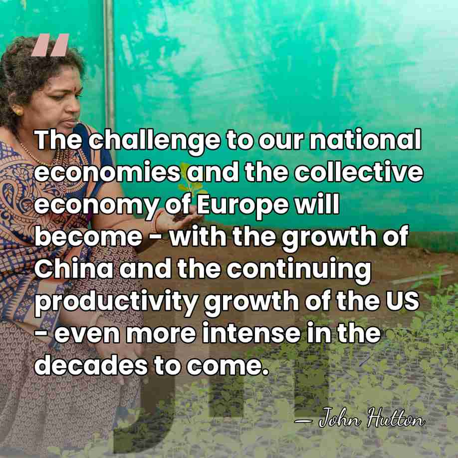 The challenge to our national economies and the collective economy of Europe&hellip; - John Hutton