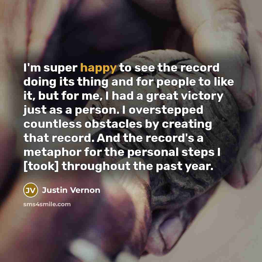 “I'm super happy to see the record doing its thing…” quote by Justin Vernon