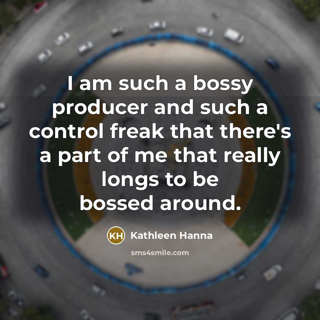“I am such a bossy producer and such a control…” quote by Kathleen Hanna
