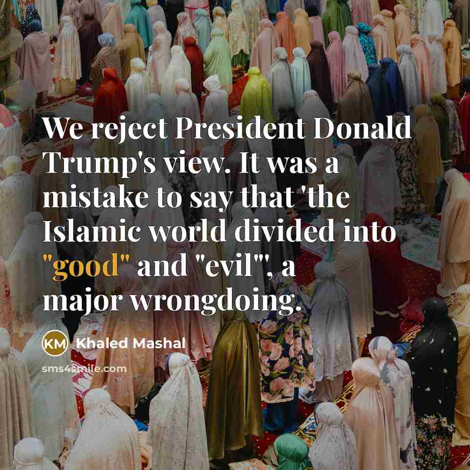 “We reject President Donald Trump's view. It was a mistake…” quote by Khaled Mashal