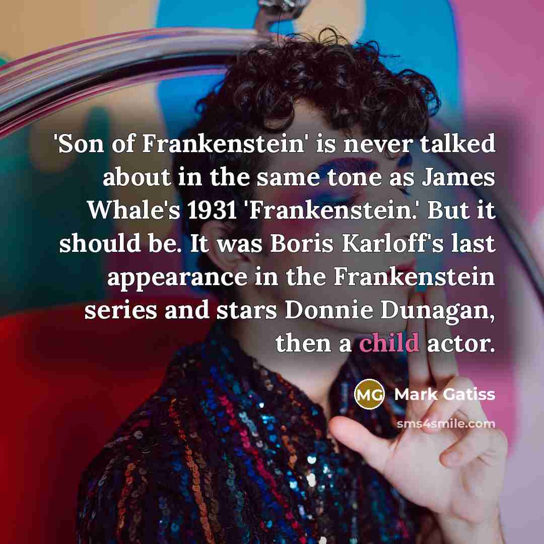 “'Son of Frankenstein' is never talked about in the same…” quote by Mark Gatiss