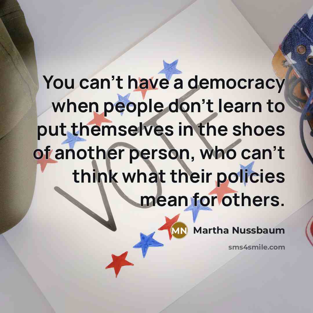 “You can't have a democracy when people don't learn to…” quote by Martha Nussbaum
