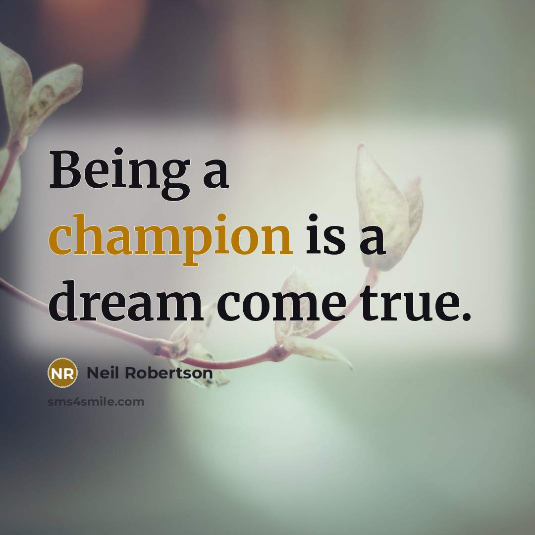 “Being a champion is a dream come true.…” quote by Neil Robertson