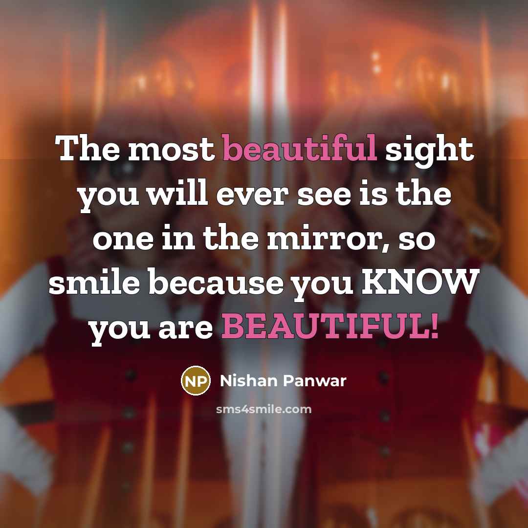 “The most beautiful sight you will ever see is the…” quote by Nishan Panwar