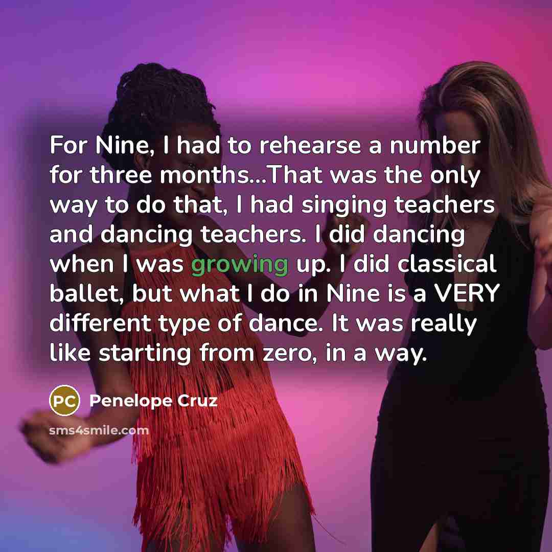 “For Nine, I had to rehearse a number for three…” quote by Penelope Cruz