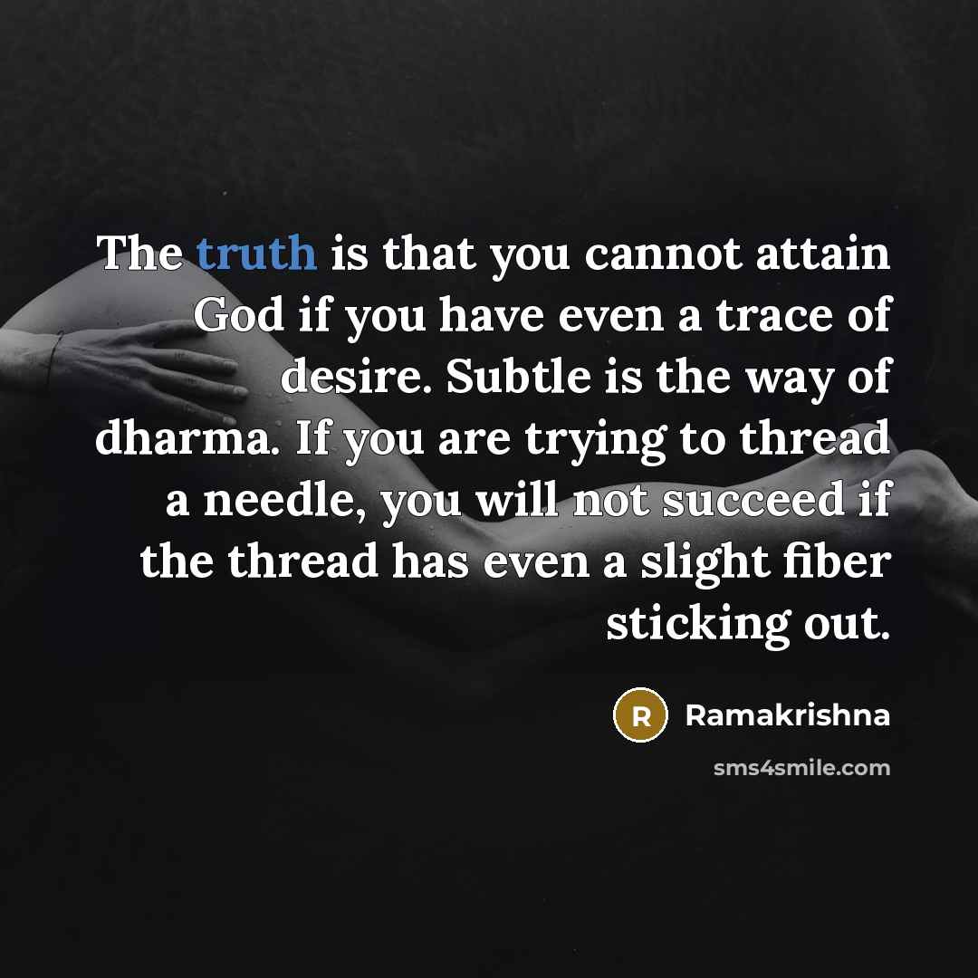 “The truth is that you cannot attain God if you…” quote by Ramakrishna