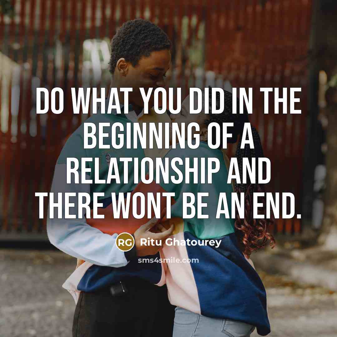 “Do what you did in the beginning of a relationship…” quote by Ritu Ghatourey