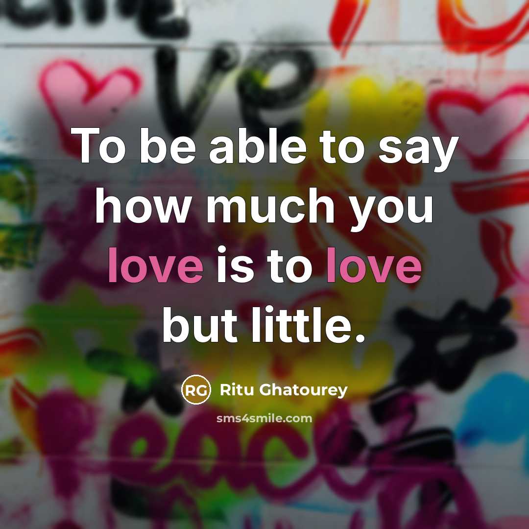 “To be able to say how much you love is…” quote by Ritu Ghatourey
