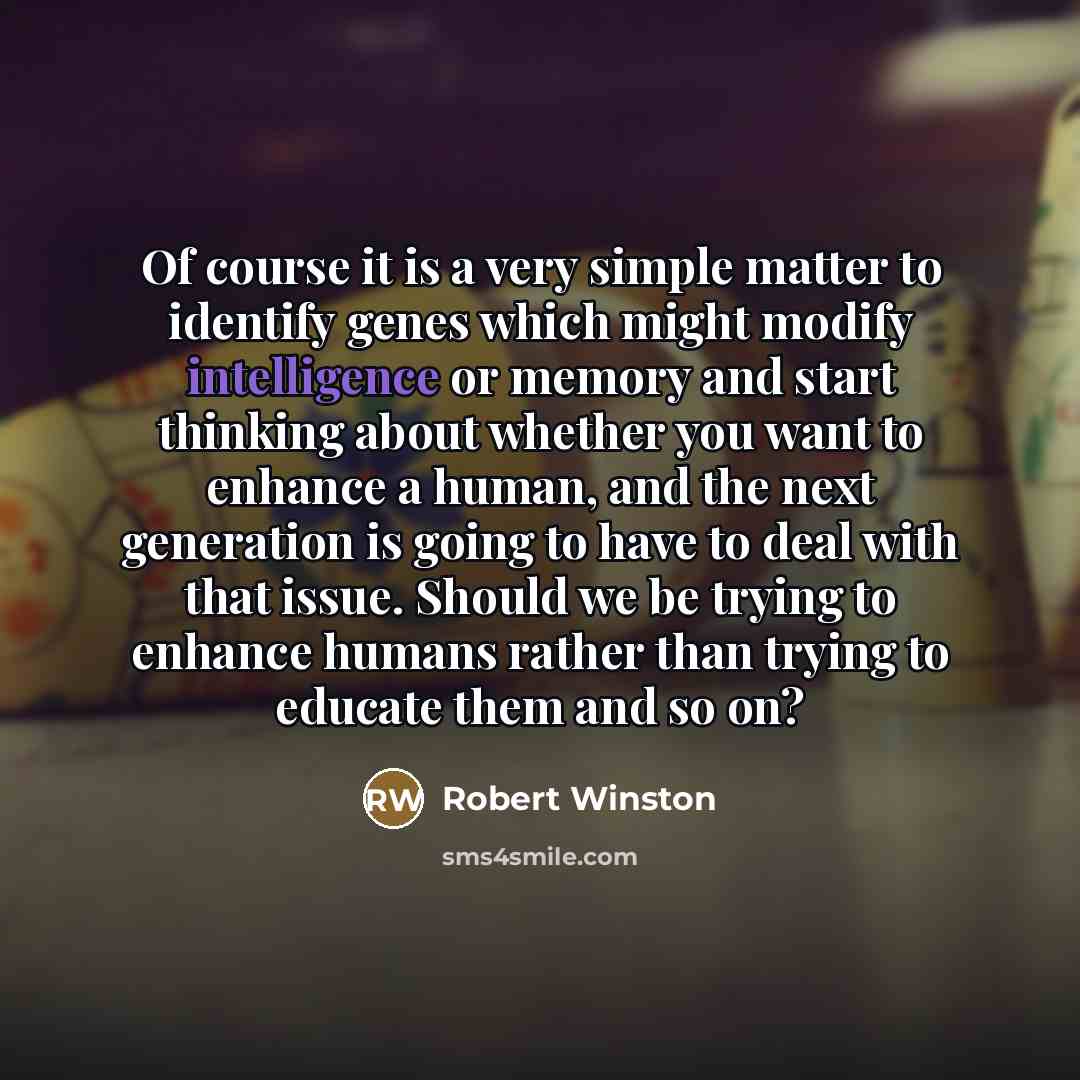 “Of course it is a very simple matter to identify…” quote by Robert Winston