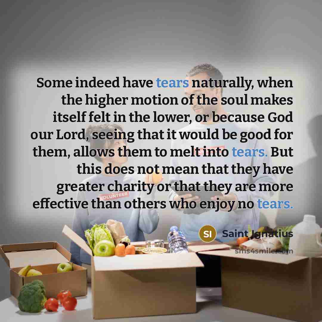 “Some indeed have tears naturally, when the higher motion of…” quote by Saint Ignatius