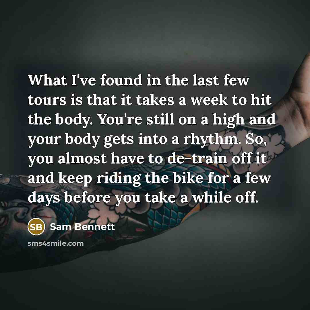 “What I've found in the last few tours is that…” quote by Sam Bennett