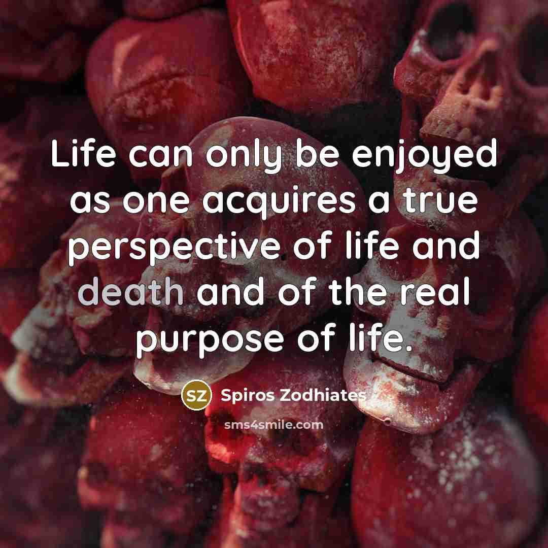 “Life can only be enjoyed as one acquires a true…” quote by Spiros Zodhiates