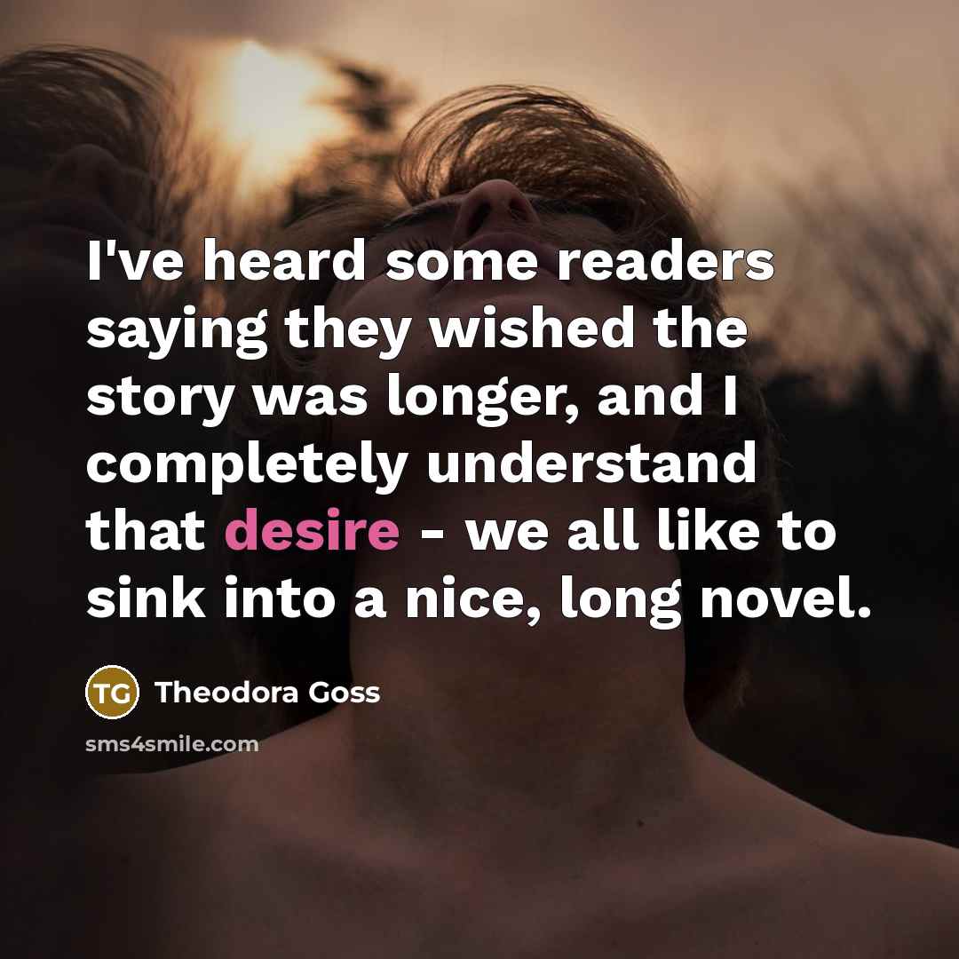 “I've heard some readers saying they wished the story was…” quote by Theodora Goss
