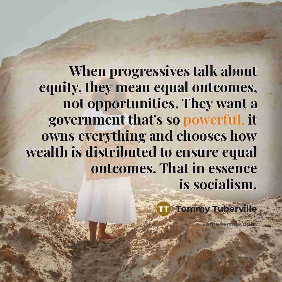 “When progressives talk about equity, they mean equal outcomes, not…” quote by Tommy Tuberville