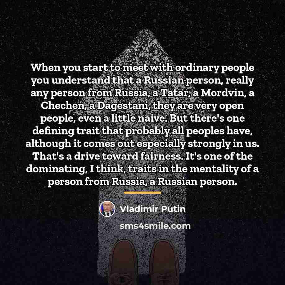 “When you start to meet with ordinary people you understand…” quote by Vladimir Putin