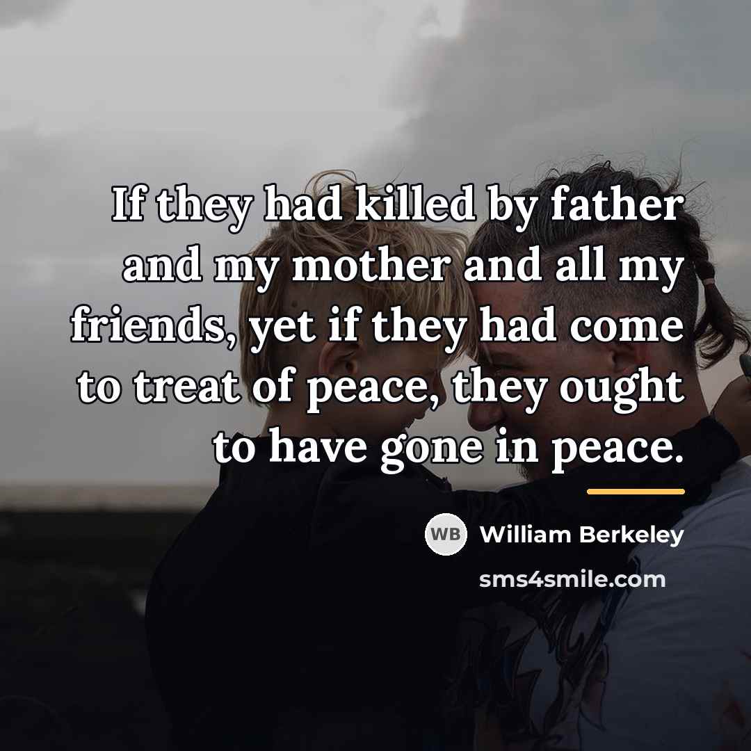 “If they had killed by father and my mother and…” quote by William Berkeley
