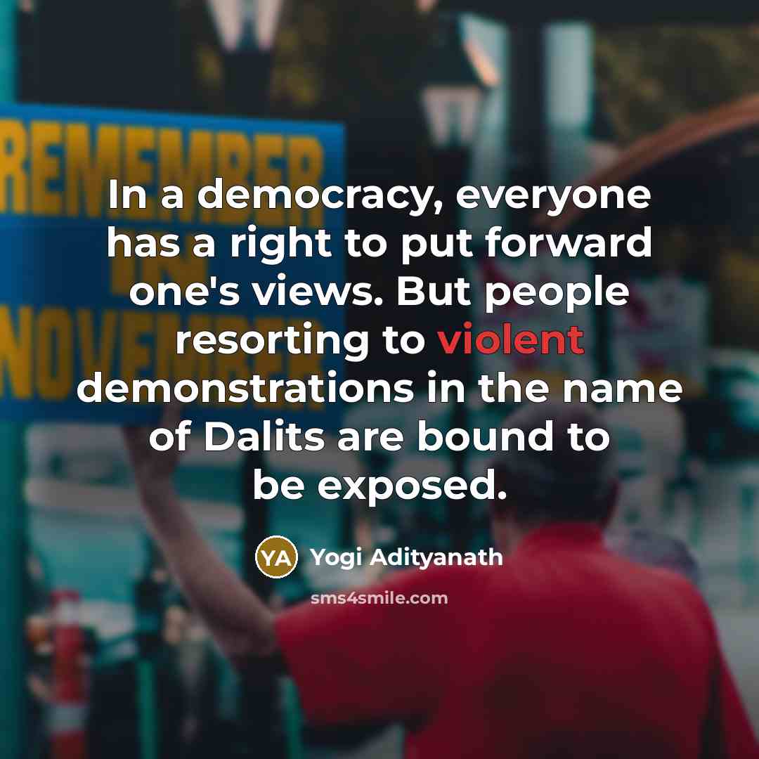 “In a democracy, everyone has a right to put forward…” quote by Yogi Adityanath