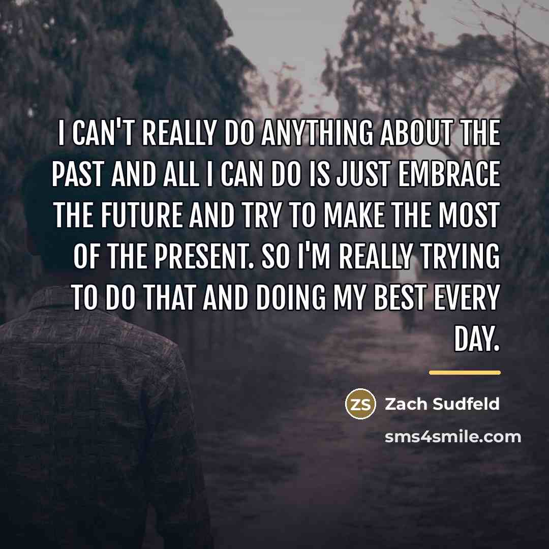 “I can't really do anything about the past and all…” quote by Zach Sudfeld