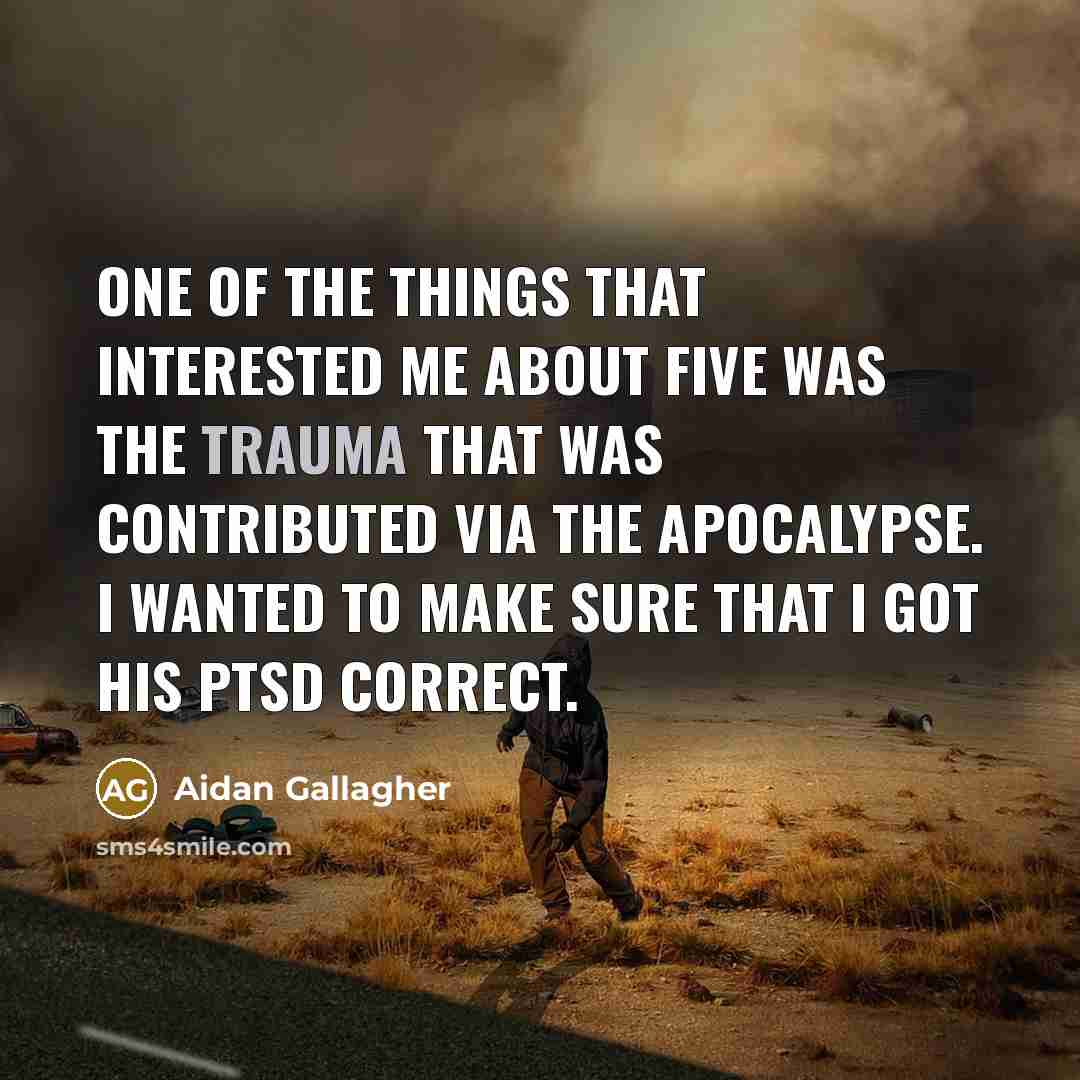 “One of the things that interested me about Five was…” quote by Aidan Gallagher