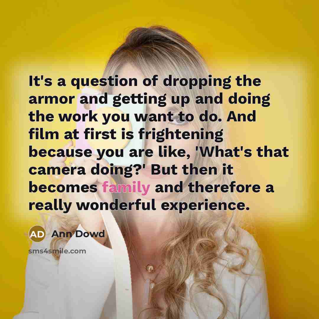 “It's a question of dropping the armor and getting up…” quote by Ann Dowd