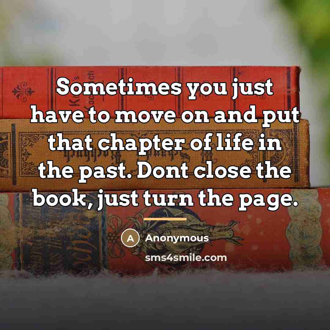 “Sometimes you just have to move on and put that…” quote by Anonymous