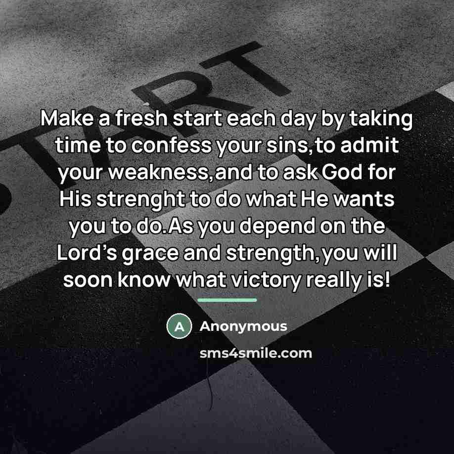 “Make a fresh start each day by taking time to…” quote by Anonymous