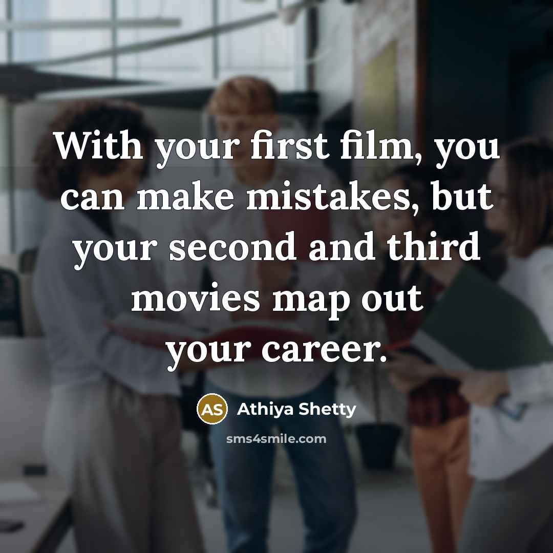 “With your first film, you can make mistakes, but your…” quote by Athiya Shetty