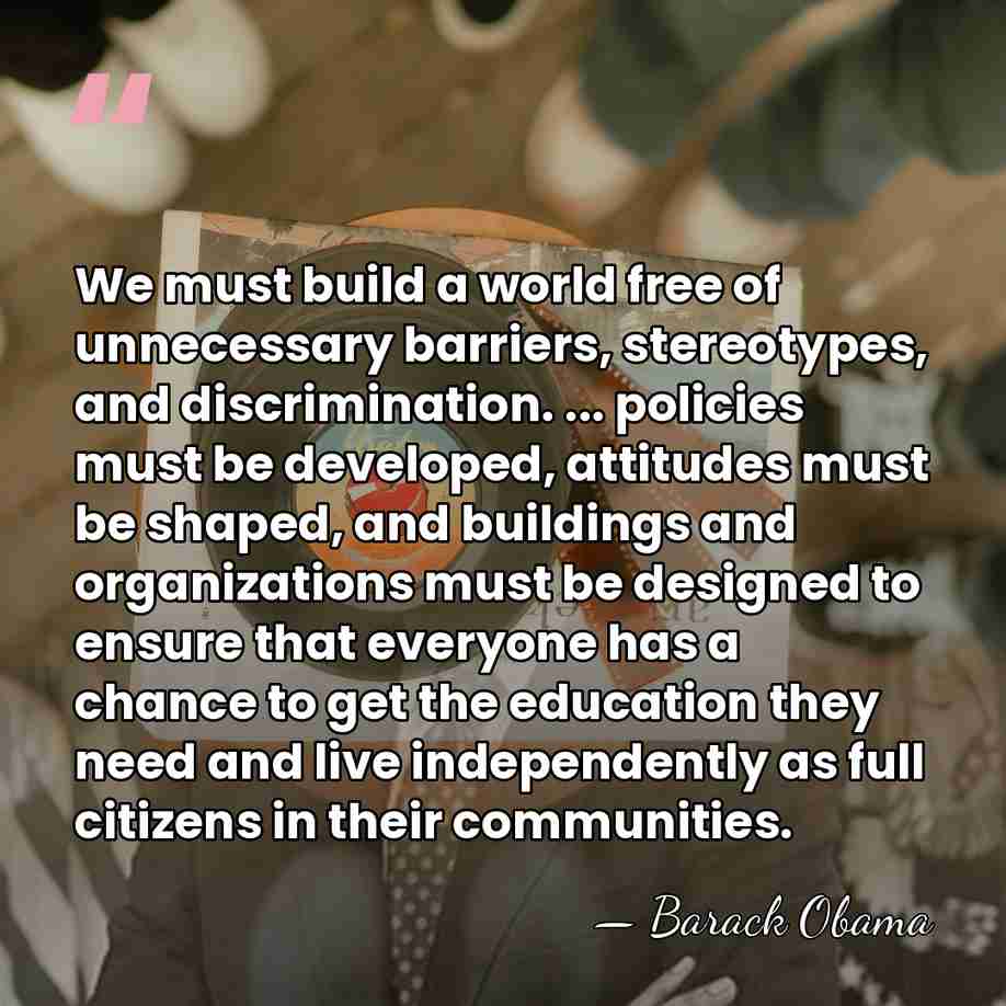 We must build a world free of unnecessary barriers, stereotypes, and discrimination.&hellip; - Barack Obama