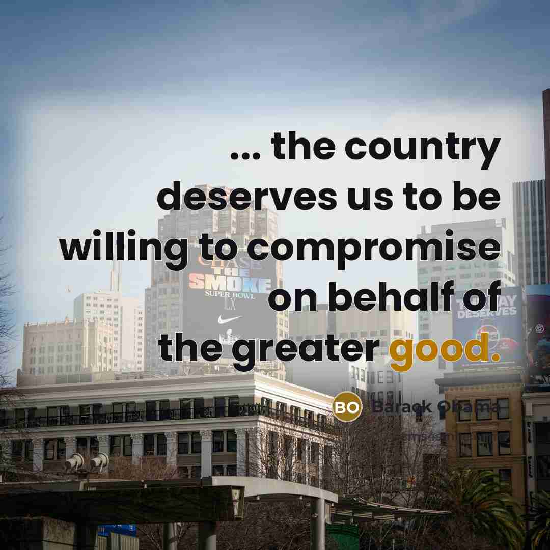 “... the country deserves us to be willing to compromise…” quote by Barack Obama