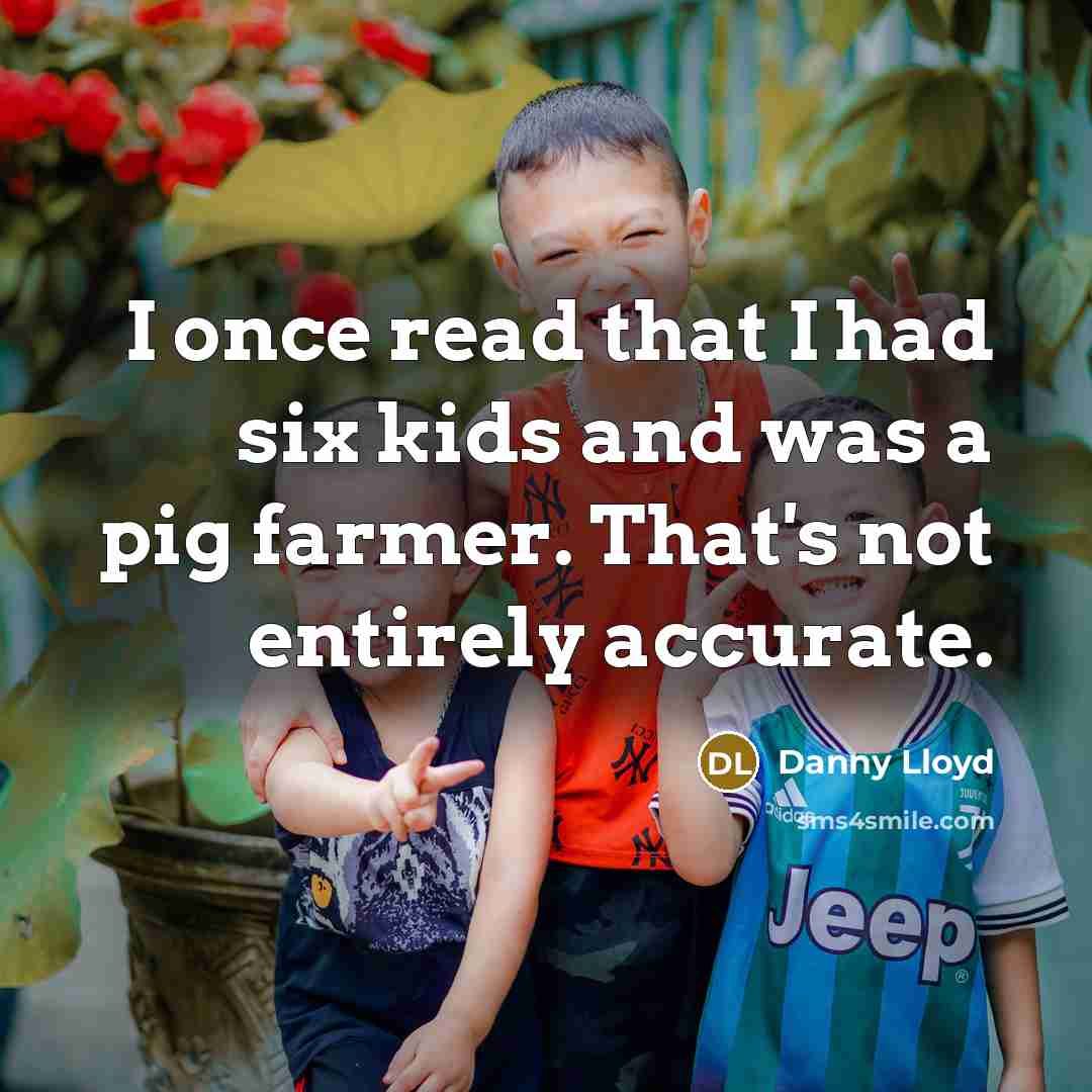 “I once read that I had six kids and was…” quote by Danny Lloyd