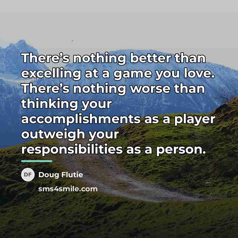 “There’s nothing better than excelling at a game you love.…” quote by Doug Flutie