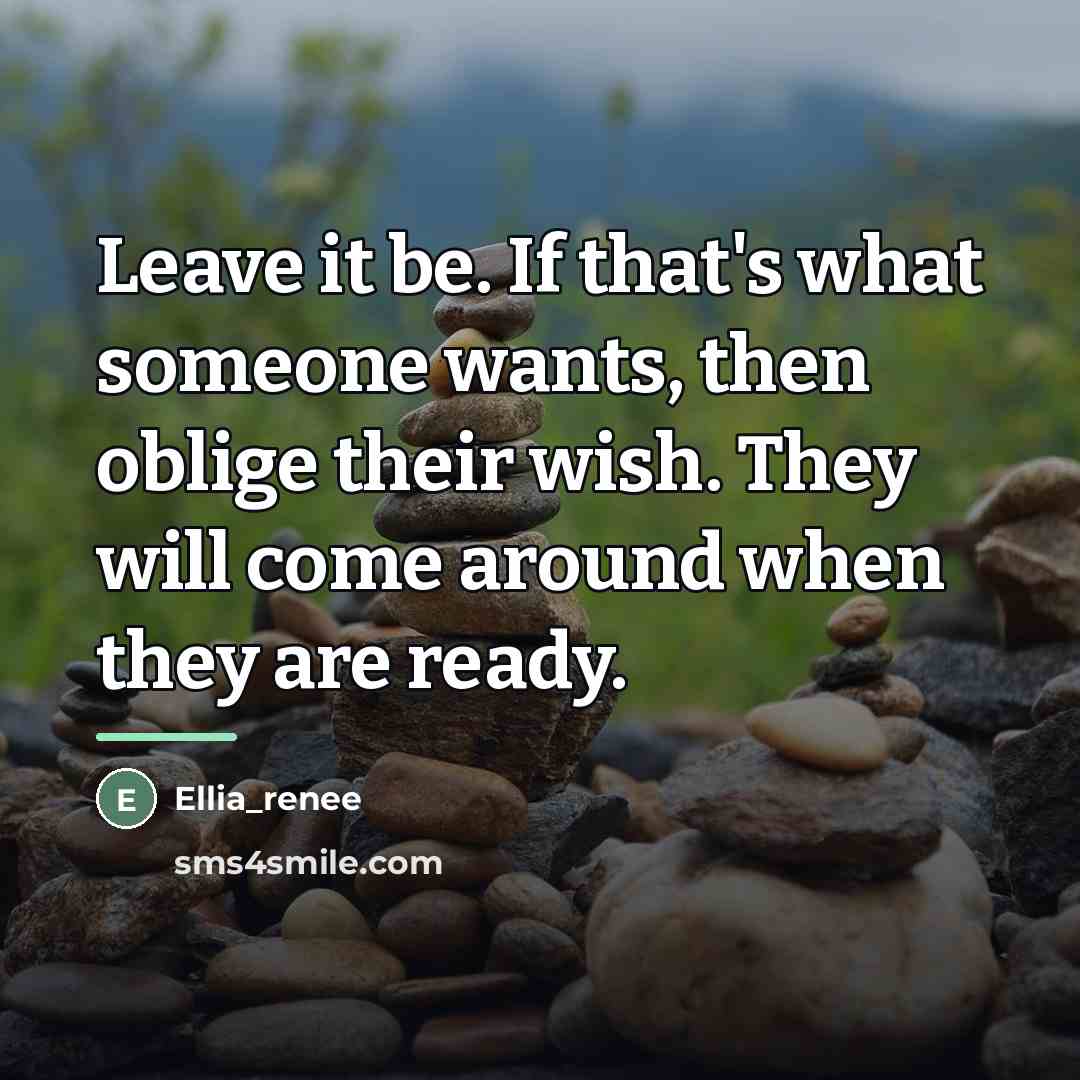 “Leave it be. If that's what someone wants, then oblige…” quote by Ellia_renee