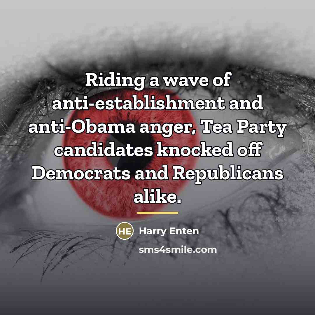 “Riding a wave of anti-establishment and anti-Obama anger, Tea Party…” quote by Harry Enten