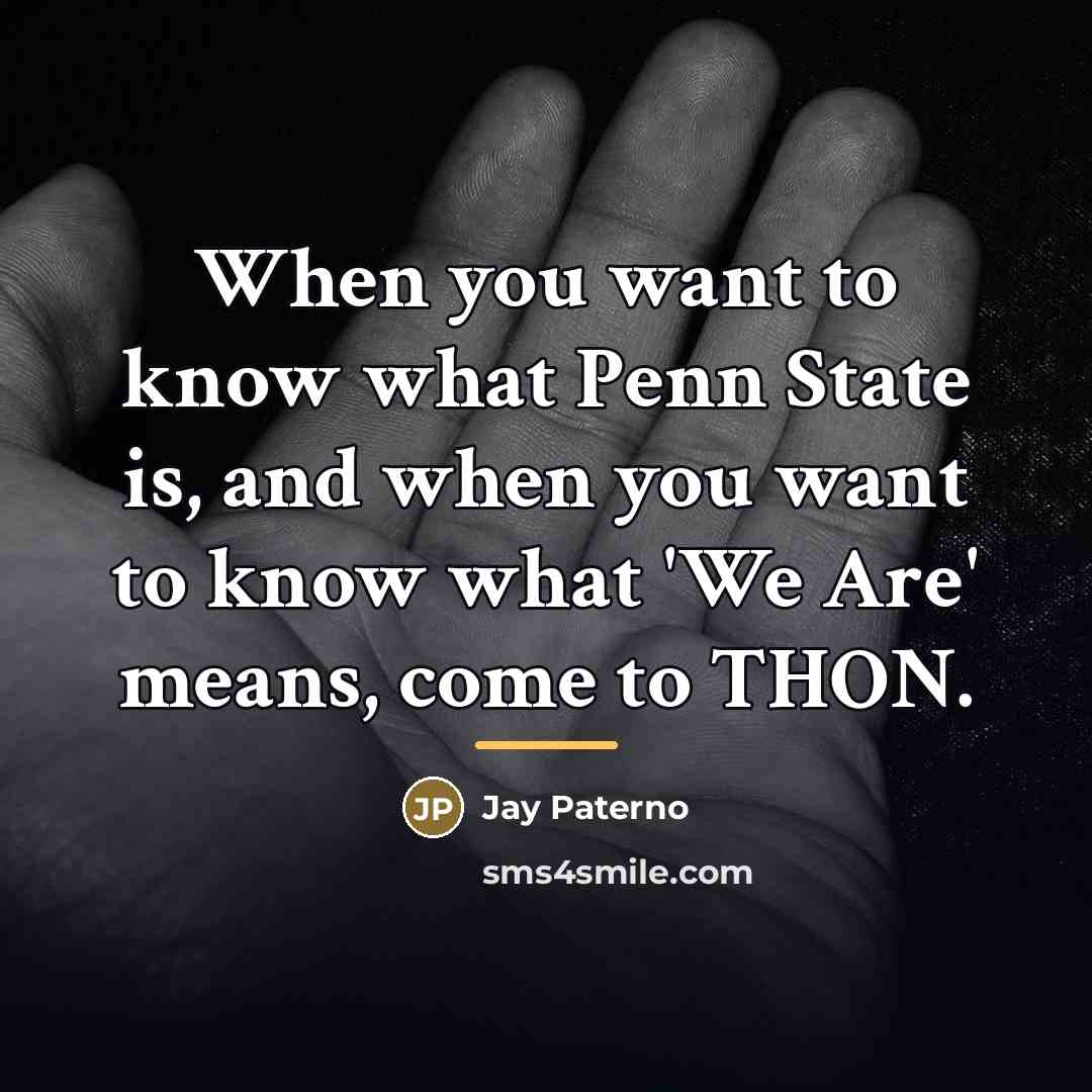 “When you want to know what Penn State is, and…” quote by Jay Paterno