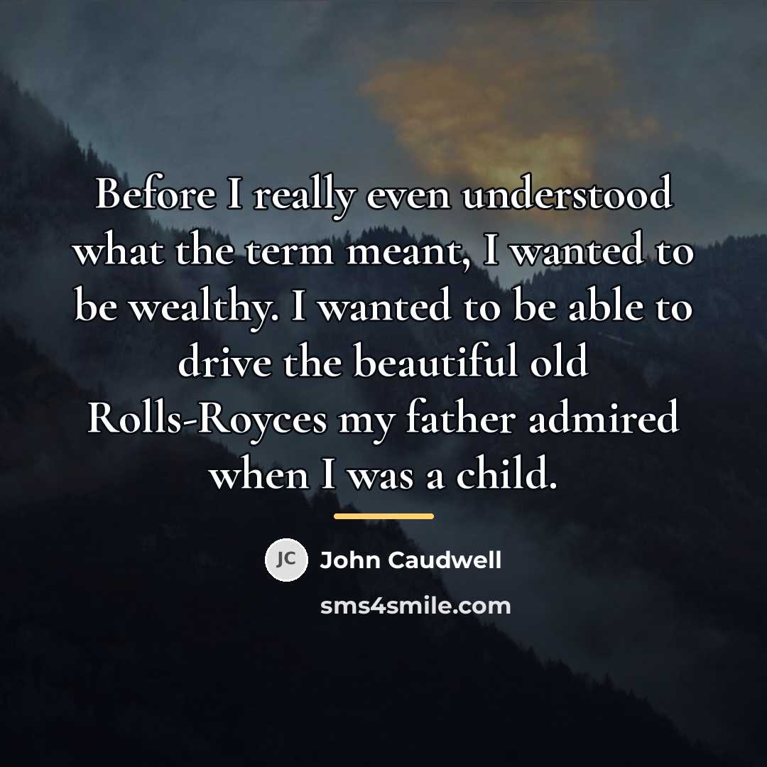 “Before I really even understood what the term meant, I…” quote by John Caudwell