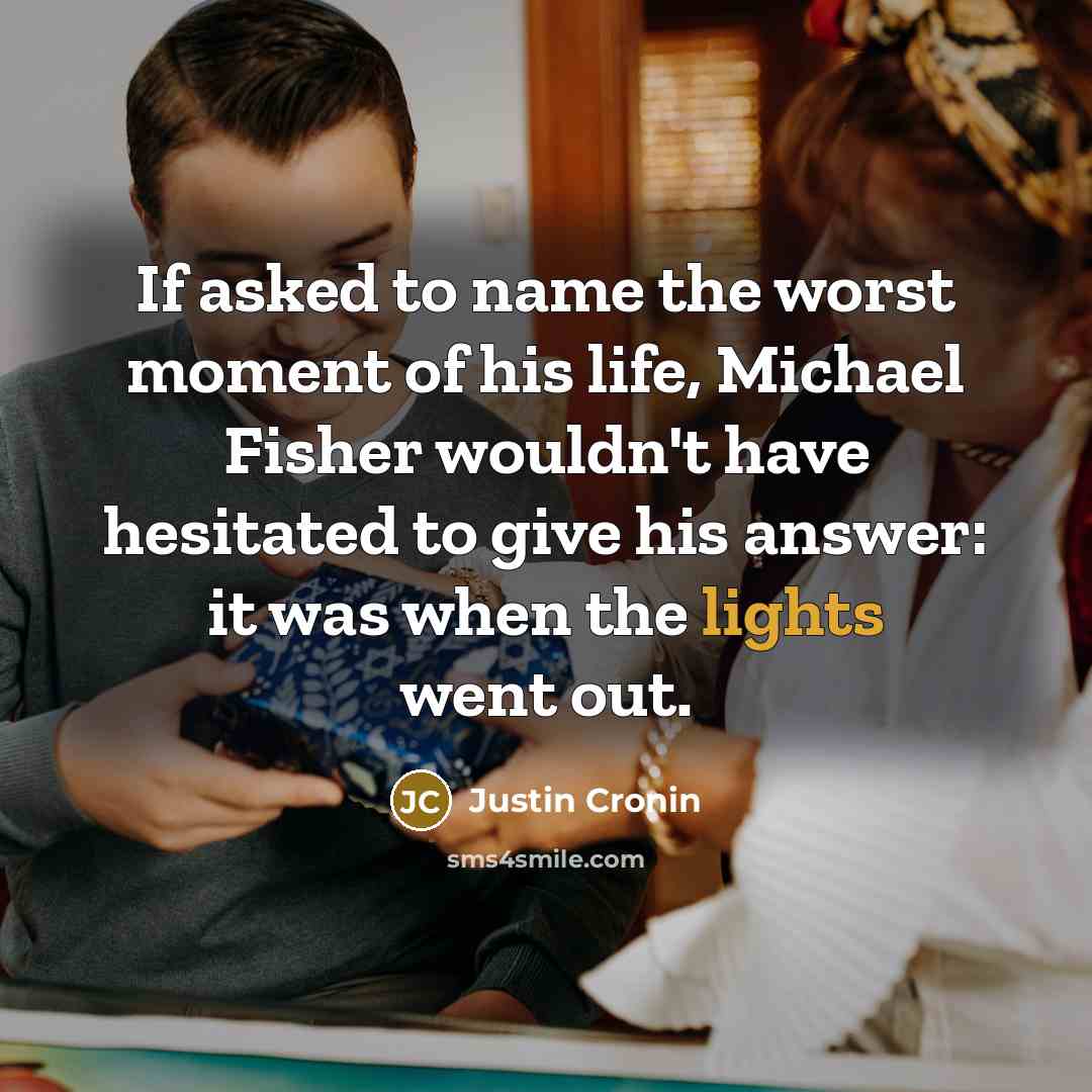 “If asked to name the worst moment of his life,…” quote by Justin Cronin